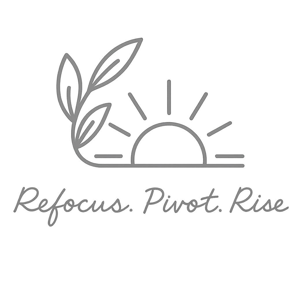 Refocus. Pivot. Rise.
